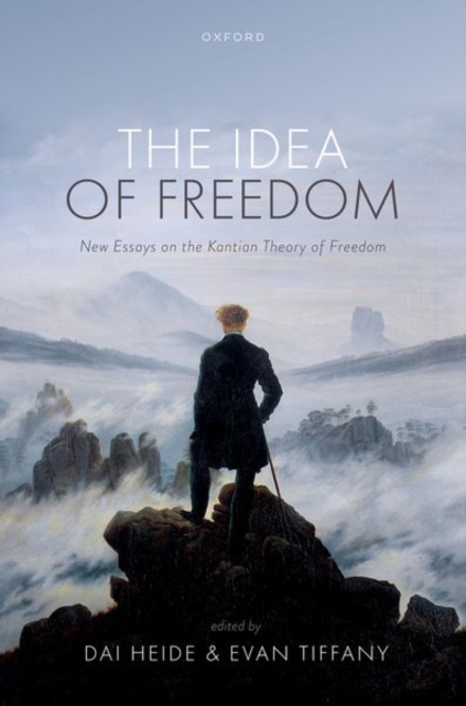 The Idea of Freedom : New Essays on the Kantian Theory of Freedom, Hardback Book
