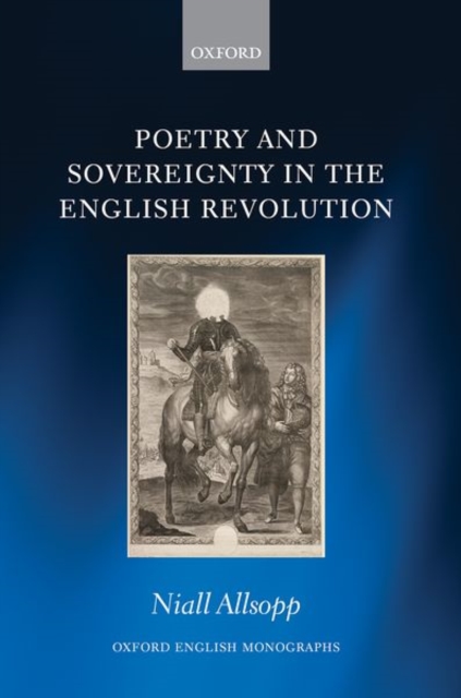 Poetry and Sovereignty in the English Revolution, Hardback Book