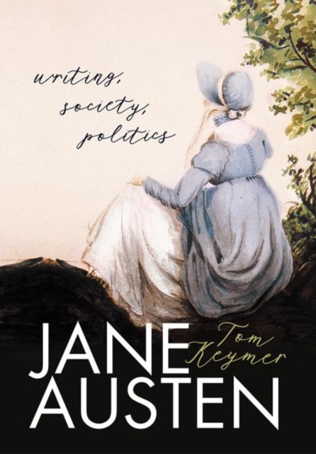 Jane Austen : Writing, Society, Politics, Hardback Book