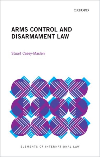 Arms Control and Disarmament Law, Paperback / softback Book