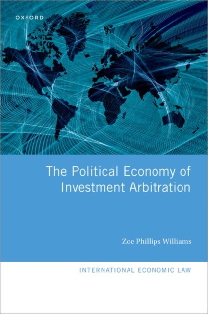 The Political Economy of Investment Arbitration, Hardback Book