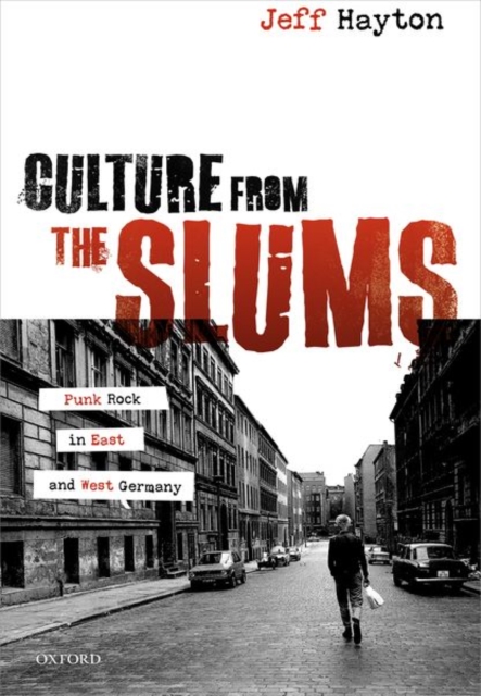 Culture from the Slums : Punk Rock in East and West Germany, Hardback Book