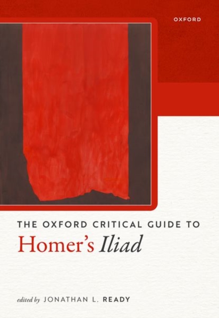 Oxford Critical Guide to Homer's Iliad, Hardback Book