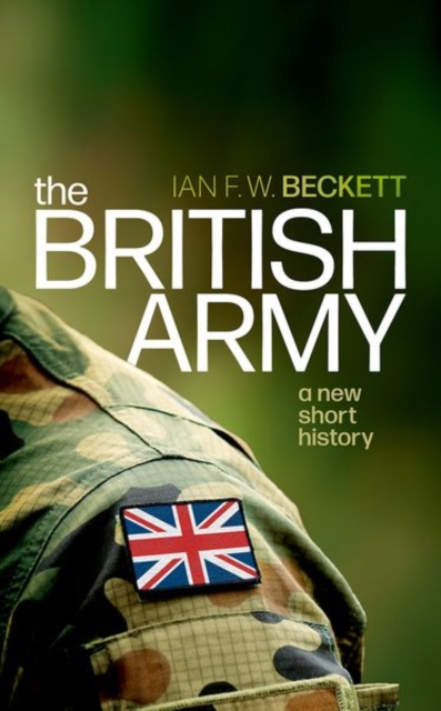 The British Army : A New Short History, Hardback Book