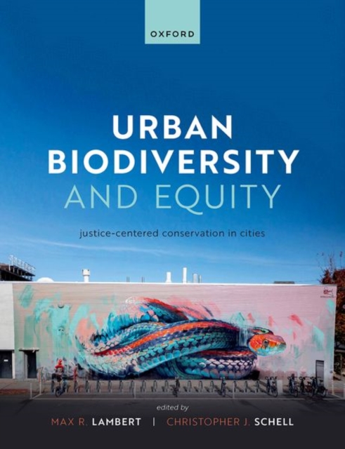 Urban Biodiversity and Equity : Justice-Centered Conservation in Cities, Paperback / softback Book
