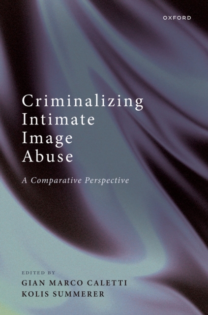 Criminalizing Intimate Image Abuse : A Comparative Perspective, EPUB eBook