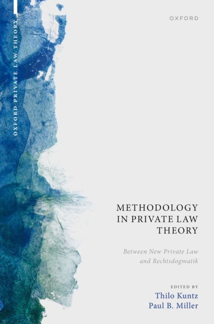 Methodology in Private Law Theory : Between New Private Law and Rechtsdogmatik, PDF eBook