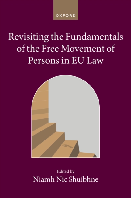 Revisiting the Fundamentals of the Free Movement of Persons in EU Law, EPUB eBook