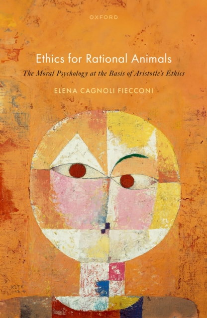 Ethics for Rational Animals : The Moral Psychology at the Basis of Aristotle's Ethics, PDF eBook