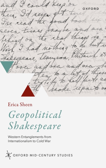 Geopolitical Shakespeare : Western Entanglements from Internationalism to Cold War, EPUB eBook