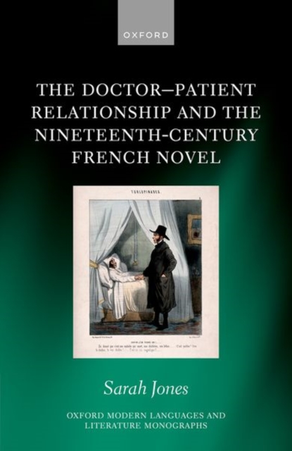 The Doctor-Patient Relationship and the Nineteenth-Century French Novel, Hardback Book