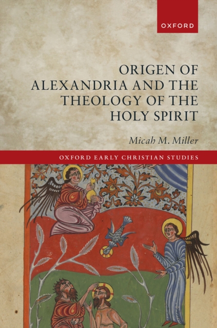 Origen of Alexandria and the Theology of the Holy Spirit, PDF eBook