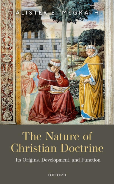 The Nature of Christian Doctrine : Its Origins, Development, and Function, PDF eBook