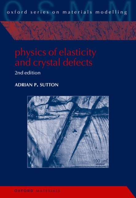 Physics of Elasticity and Crystal Defects : 2nd Edition, Hardback Book