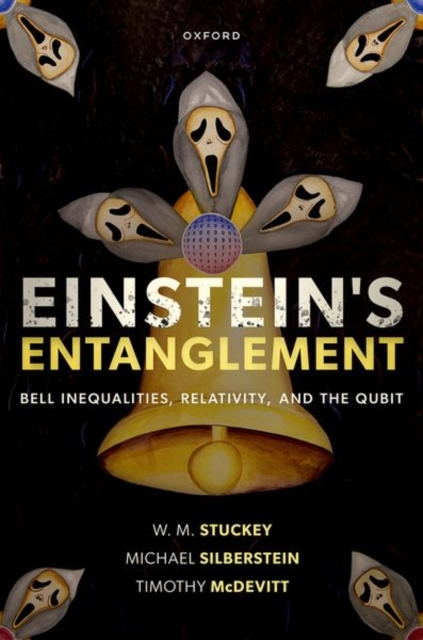 Einstein's Entanglement : Bell Inequalities, Relativity, and the Qubit, Hardback Book
