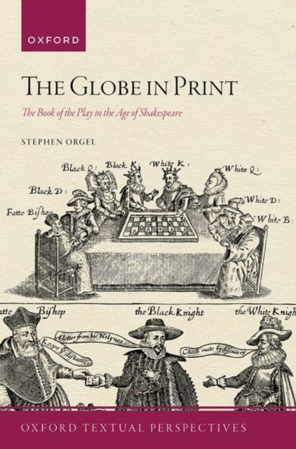 The Globe in Print : The Book of the Play in the Age of Shakespeare, Paperback / softback Book