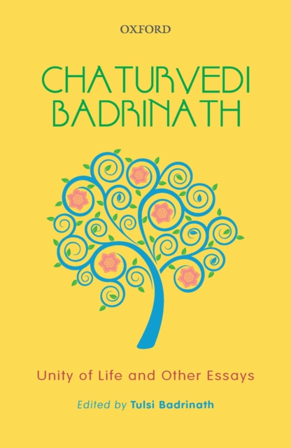 Chaturvedi Badrinath : Unity of Life and Other Essays, EPUB eBook