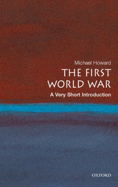 The First World War: A Very Short Introduction, Paperback / softback Book