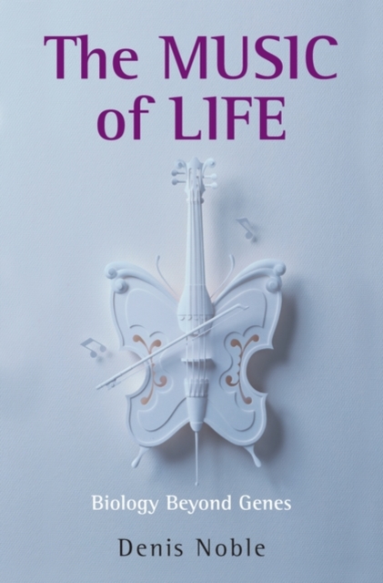 The Music of Life : Biology beyond genes, Paperback / softback Book