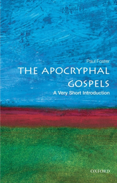 The Apocryphal Gospels: A Very Short Introduction, Paperback / softback Book