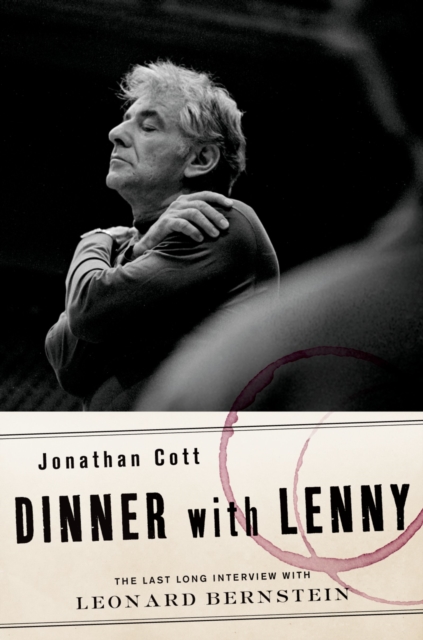 Dinner with Lenny : The Last Long Interview with Leonard Bernstein, EPUB eBook