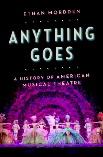 Anything Goes : A History of American Musical Theatre, EPUB eBook