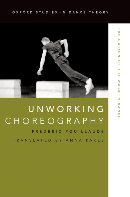 Unworking Choreography : The Notion of the Work in Dance, PDF eBook