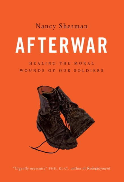 Afterwar : Healing the Moral Wounds of Our Soldiers, PDF eBook