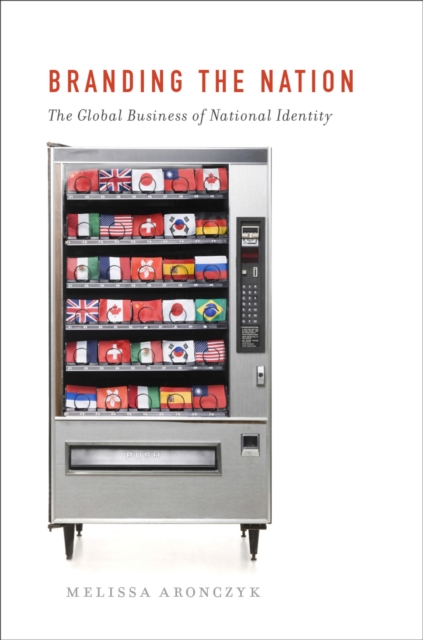 Branding the Nation : The Global Business of National Identity, PDF eBook