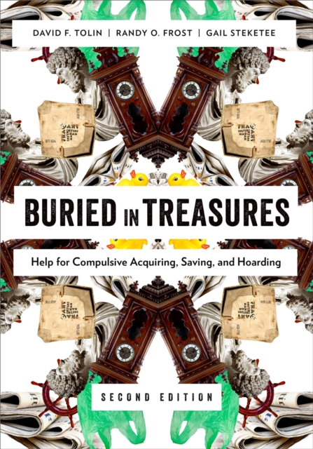 Buried in Treasures : Help for Compulsive Acquiring, Saving, and Hoarding, EPUB eBook