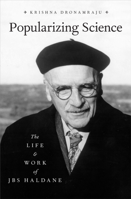 Popularizing Science : The Life and Work of JBS Haldane, EPUB eBook