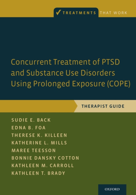 Concurrent Treatment of PTSD and Substance Use Disorders Using Prolonged Exposure (COPE) : Therapist Guide, PDF eBook