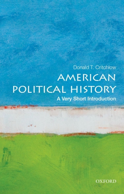 American Political History: A Very Short Introduction, Paperback / softback Book