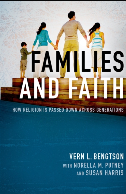 Families and Faith : How Religion is Passed Down across Generations, EPUB eBook