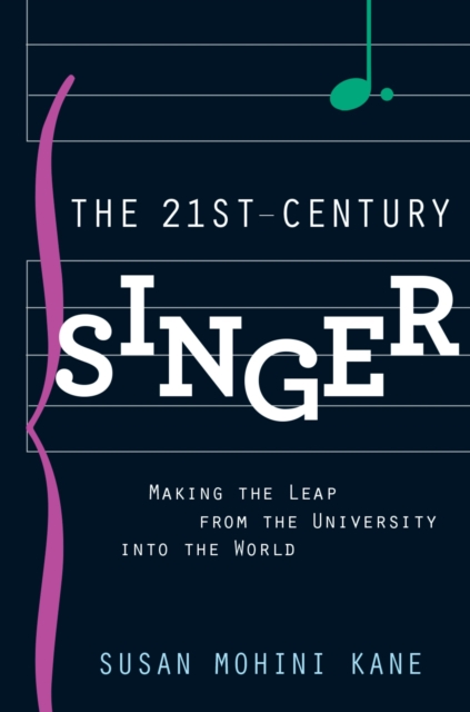 The 21st Century Singer : Making the Leap from the University into the World, PDF eBook