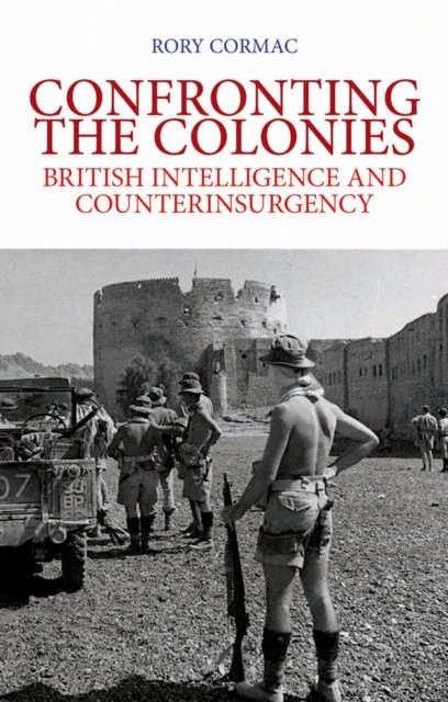 Confronting the Colonies : British Intelligence and Counterinsurgency, EPUB eBook