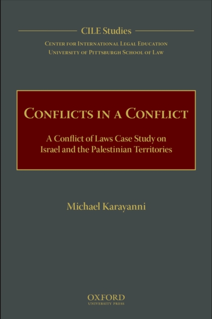 Conflicts in a Conflict : A Conflict of Laws Case Study on Israel and the Palestinian Territories, PDF eBook