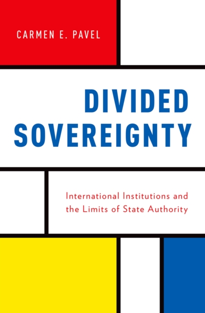 Divided Sovereignty : International Institutions and the Limits of State Authority, PDF eBook