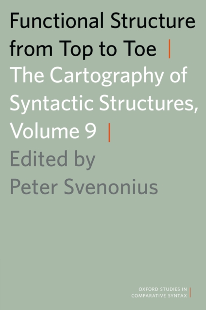 Functional Structure from Top to Toe : The Cartography of Syntactic Structures, Volume 9, PDF eBook
