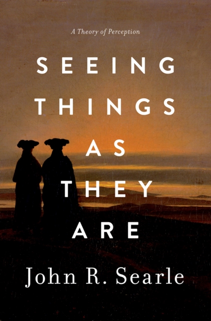 Seeing Things as They Are : A Theory of Perception, PDF eBook