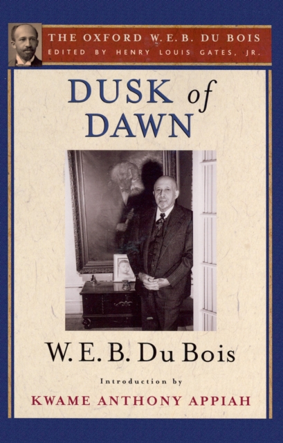Dusk of Dawn (The Oxford W. E. B. Du Bois), EPUB eBook