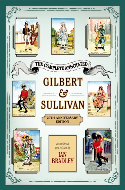 The Complete Annotated Gilbert & Sullivan : 20th Anniversary Edition, PDF eBook