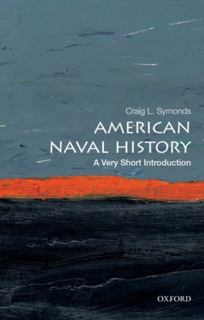 American Naval History: A Very Short Introduction, Paperback / softback Book