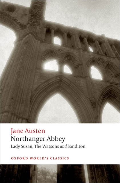 Northanger Abbey, Lady Susan, The Watsons, Sanditon, Paperback / softback Book