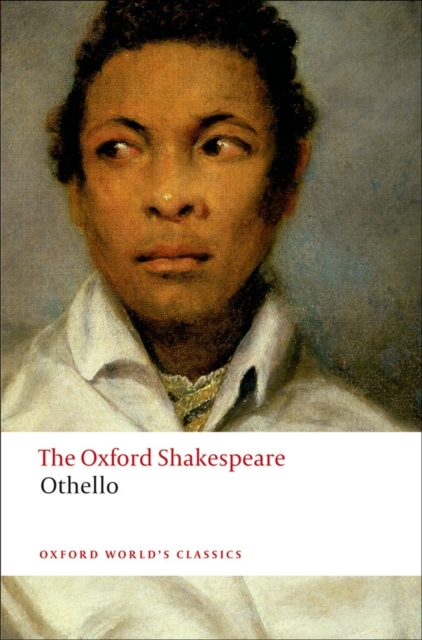 Othello: The Oxford Shakespeare : The Moor of Venice, Paperback / softback Book