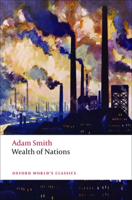 An Inquiry into the Nature and Causes of the Wealth of Nations : A Selected Edition, Paperback / softback Book