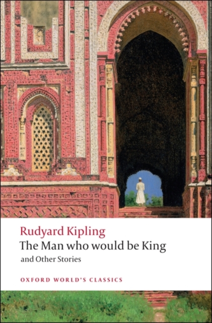 The Man Who Would Be King : and Other Stories, Paperback / softback Book