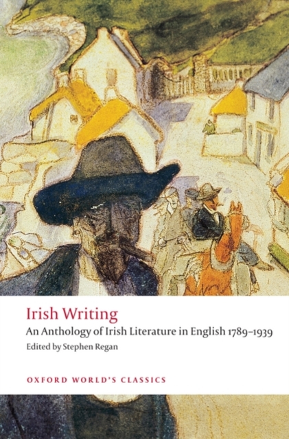 Irish Writing : An Anthology of Irish Literature in English 1789-1939, Paperback / softback Book