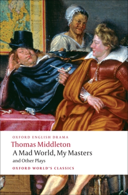 A Mad World, My Masters and Other Plays, Paperback / softback Book