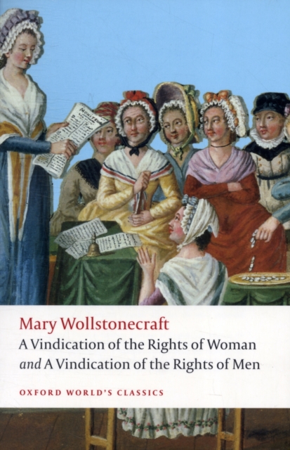 A Vindication of the Rights of Men; A Vindication of the Rights of Woman; An Historical and Moral View of the French Revolution, Paperback / softback Book